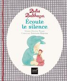 Couverture du livre « Bébé Balthazar : écoute le silence » de Marie-Helene Place et Caroline Fontaine-Riquier aux éditions Hatier