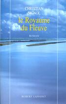 Couverture du livre « Le royaume du fleuve Tome 2 » de Christian Signol aux éditions Robert Laffont