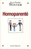 Couverture du livre « Homoparenté » de Winter-J.P aux éditions Albin Michel