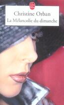 Couverture du livre « La melancolie du dimanche » de Christine Orban aux éditions Le Livre De Poche
