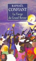 Couverture du livre « La vierge du grand retour » de Confiant-R aux éditions Le Livre De Poche