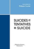 Couverture du livre « Suicides et tentatives de suicides » de Philippe Courtet aux éditions Medecine Sciences Publications