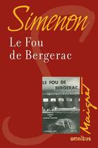 Couverture du livre « Le fou de Bergerac » de Georges Simenon aux éditions Omnibus