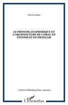 Couverture du livre « Le pronom anaphorique et l'architecture de l'oral en finnois et en francais » de Outi Duvallon aux éditions Editions L'harmattan