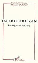 Couverture du livre « Tahar ben jelloun - strategies d'ecriture » de Mansour M'Henni aux éditions Editions L'harmattan