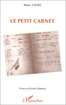 Couverture du livre « Le petit carnet » de Henri Court aux éditions Editions L'harmattan