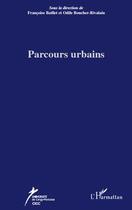 Couverture du livre « Parcours urbains » de Odile Boucher Rivalain et Francoise Baillet aux éditions Editions L'harmattan