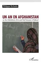 Couverture du livre « Un an en Afghanistan ; ou les tribulations d'un prof de français à Kaboul » de Philippe Richetto aux éditions L'harmattan