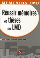 Couverture du livre « Réussir mémoires et thèses en lmd » de Constant/Levy aux éditions Gualino