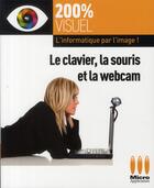 Couverture du livre « Le clavier, la souris et la webcam » de Nicolas Boudier-Ducloy aux éditions Micro Application