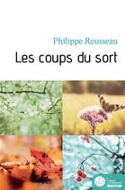 Couverture du livre « Les coups du sort » de Philippe Rousseau aux éditions Le Manuscrit