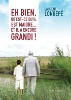 Couverture du livre « Et bien, qu'est-ce qu'il est maigre... et il a encore grandi ! » de Laurent Longepe aux éditions Amalthee