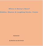 Couverture du livre « Where is benny's nose ! ; riddles, rhymes & laughing stocks, poems » de Marlies B. Van Den Broek aux éditions Books On Demand