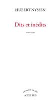 Couverture du livre « Dits et inédits » de Nyssen Hubert aux éditions Actes Sud