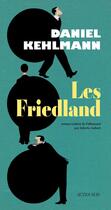 Couverture du livre « Les Friedland » de Daniel Kehlmann aux éditions Actes Sud