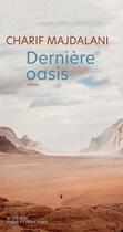 Couverture du livre « Dernière oasis » de Charif Majdalani aux éditions Editions Actes Sud