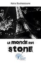 Couverture du livre « Le monde est stone » de Keira Bouhassoune aux éditions Edilivre