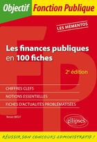 Couverture du livre « Les finances publiques en 100 fiches (2e édition) » de Renan Megy aux éditions Ellipses