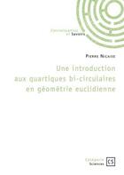 Couverture du livre « Une introduction aux quartiques bi-circulaires en géométrie euclidienne » de Pierre Nicaise aux éditions Connaissances Et Savoirs