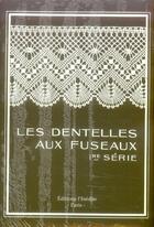 Couverture du livre « Les dentelles aux fuseaux. 1re serie » de  aux éditions L'inedite