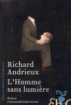 Couverture du livre « L'homme sans lumière » de Richard Andrieux aux éditions Heloise D'ormesson