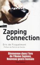Couverture du livre « Zapping connection » de Eric De Ficquelmont aux éditions Timee