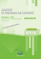 Couverture du livre « Analyse et prevision de l activite tome 1 enonce - processus 5 du bts cg cas pratiques » de Stephanie Tulleau aux éditions Corroy