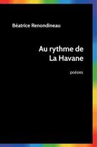 Couverture du livre « Au rythme de la havane » de Renondineau Beatrice aux éditions Ipagination Editions
