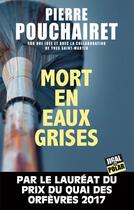 Couverture du livre « Mort en eaux grises » de Pierre Pouchairet aux éditions Jigal