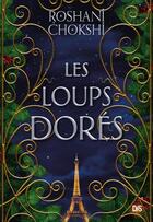 Couverture du livre « Les loups dorés » de Roshani Chokshi aux éditions De Saxus