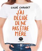 Couverture du livre « J'ai décidé de ne pas être mère » de Chloe Chaudet aux éditions L'iconoclaste