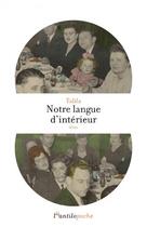Couverture du livre « Notre langue d'intérieur » de Talila aux éditions L'antilope