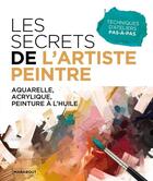 Couverture du livre « Les secrets de l'artiste peintre » de  aux éditions Marabout