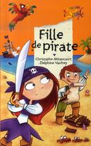 Couverture du livre « Fille de pirate » de Delphine Vaufrey et Christophe Miraucourt aux éditions Rageot