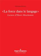 Couverture du livre « La force dans le langage ; lecture d'Henri Meschonnic » de Giovanni Dotoli aux éditions Hermann