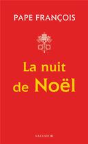 Couverture du livre « La nuit de Noël » de Pape Francois aux éditions Salvator
