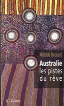 Couverture du livre « Australie les pistes du reve » de Decoust-M aux éditions Lattes
