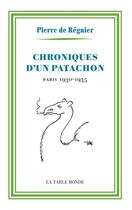 Couverture du livre « Chroniques d'un patachon 1930-1935 » de Pierre De Regnier aux éditions Table Ronde