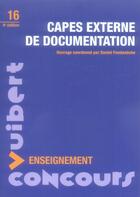 Couverture du livre « CAPES externe de documentation (4e édition) » de Daniel Fondaneche aux éditions Vuibert