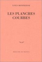 Couverture du livre « Les planches courbes » de Yves Bonnefoy aux éditions Mercure De France