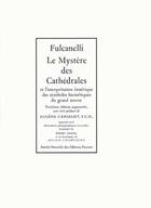 Couverture du livre « Le Mystère des Cathédrales : Et l'interprétation ésotérique des symboles hermétiques du grand oeuvre » de Fulcanelli aux éditions Pauvert