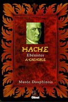 Couverture du livre « Hache - ebenistes a grenoble » de Clerc Marianne aux éditions Glenat