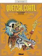 Couverture du livre « Quetzalcoatl Tome 3 ; les cauchemars de moctezuma » de Jean-Yves Mitton aux éditions Glenat