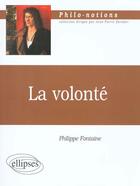 Couverture du livre « La volonte » de Philippe Fontaine aux éditions Ellipses