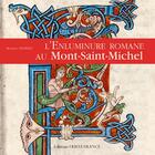 Couverture du livre « L'enluminure romane au Mont-Saint-Michel » de Monique Dosdat aux éditions Ouest France