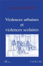 Couverture du livre « Violences urbaines et violences scolaires » de Christian Molaro aux éditions L'harmattan