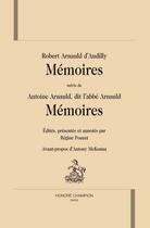 Couverture du livre « Mémoires ; Arnauld d'Andilly, dit l'abbé Arnauld, mémoires » de Robert Arnauld D'Andilly aux éditions Honore Champion