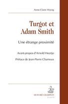 Couverture du livre « Turgot et Adam Smith ; une étrange proximité » de Anne-Claire Hoyng aux éditions Honore Champion