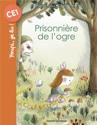 Couverture du livre « Prisonnière de l'ogre » de Jeanne Boyer aux éditions Bayard Jeunesse