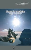 Couverture du livre « Ganne le magicien Tome 2 ; l'étoile du matin » de Bertrand Lunot aux éditions Publibook